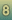 8