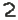 2